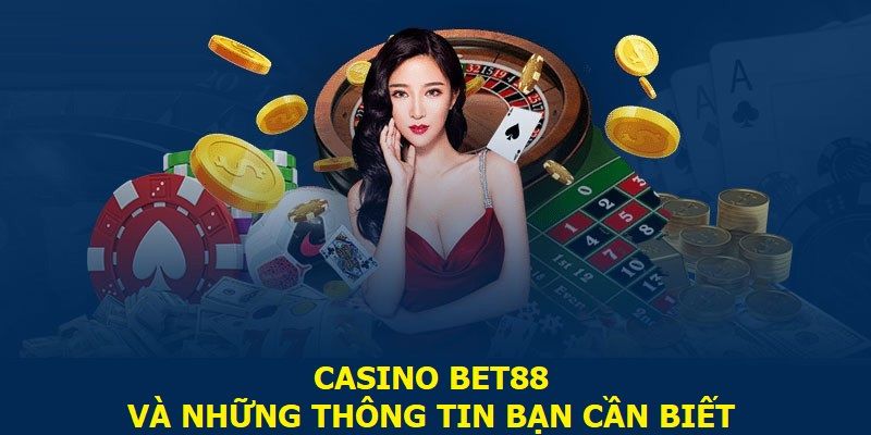 Phân tích chi tiết những ưu điểm nổi bật của sảnh game Casino BET88