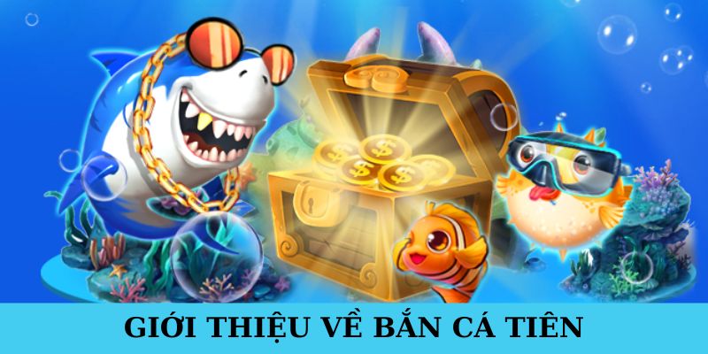 Đón đọc vài thông tin về bắn cá Tiên
